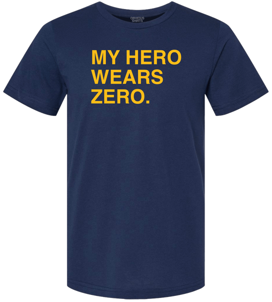 MY HERO WEARS ZERO. - OBVIOUS SHIRTS