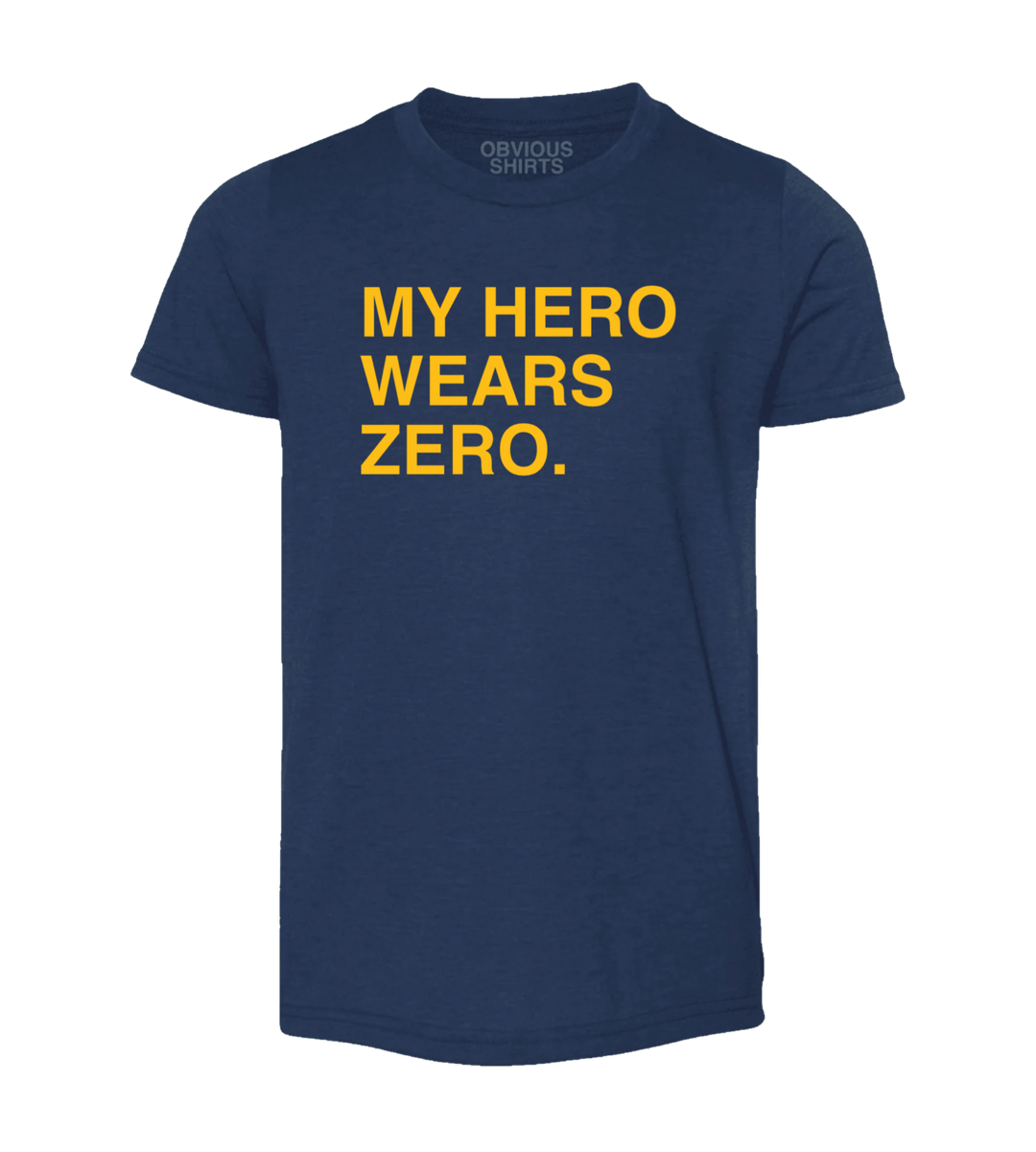 MY HERO WEARS ZERO. (YOUTH) - OBVIOUS SHIRTS