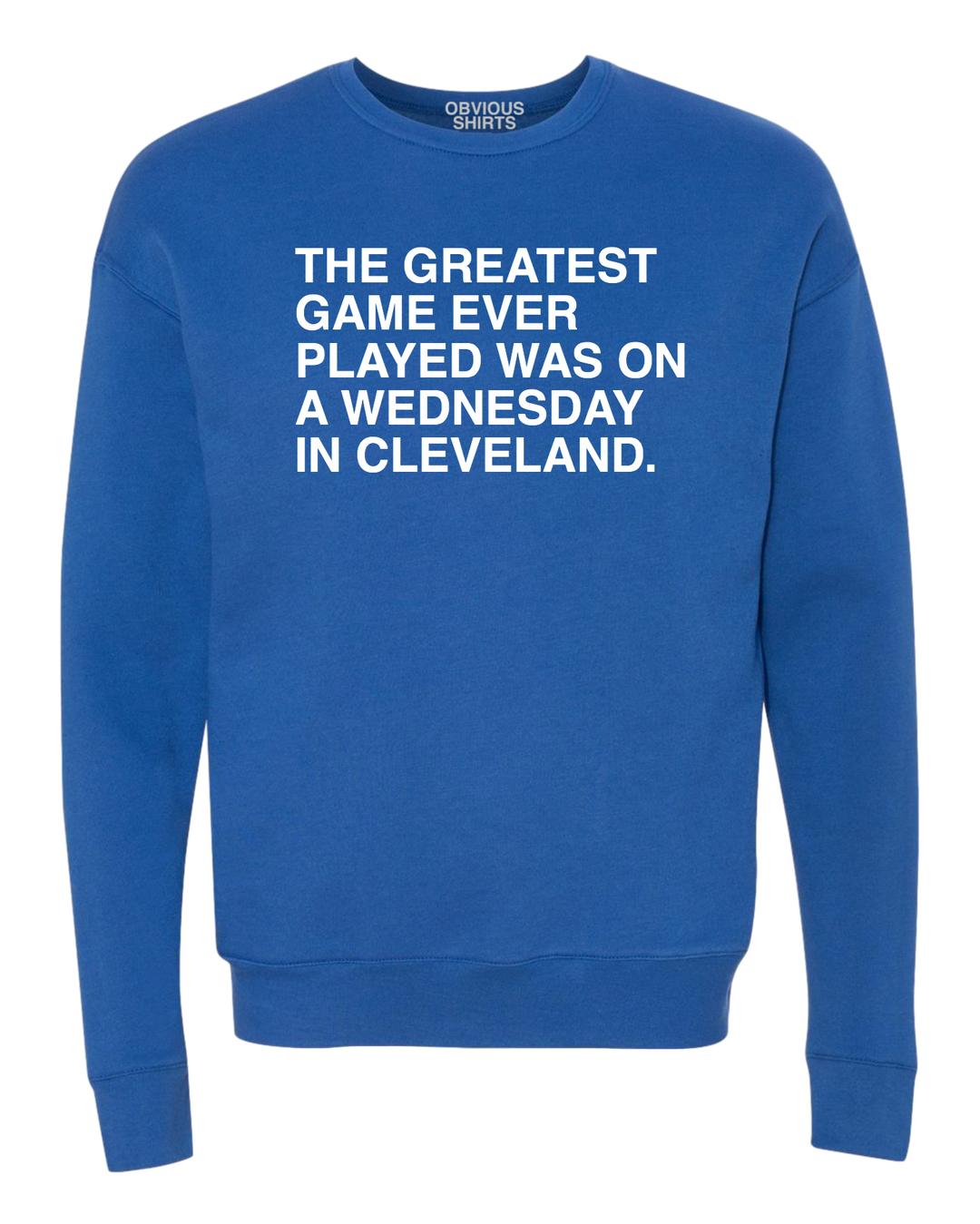 THE GREATEST GAME EVER PLAYED. (CREW SWEATSHIRT) - OBVIOUS SHIRTS.
