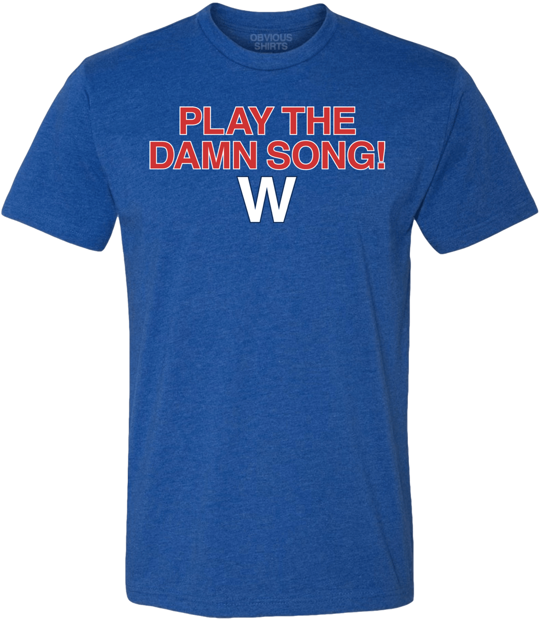 PLAY THE DAMN SONG! - OBVIOUS SHIRTS