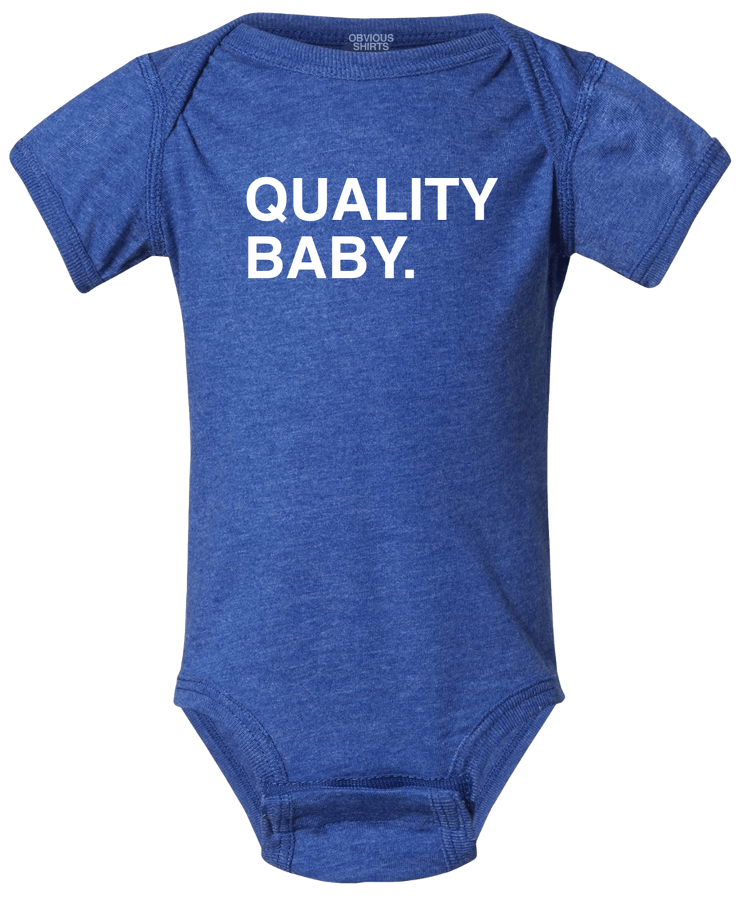 QUALITY BABY. - OBVIOUS SHIRTS.