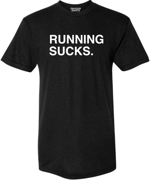 RUNNING SUCKS.