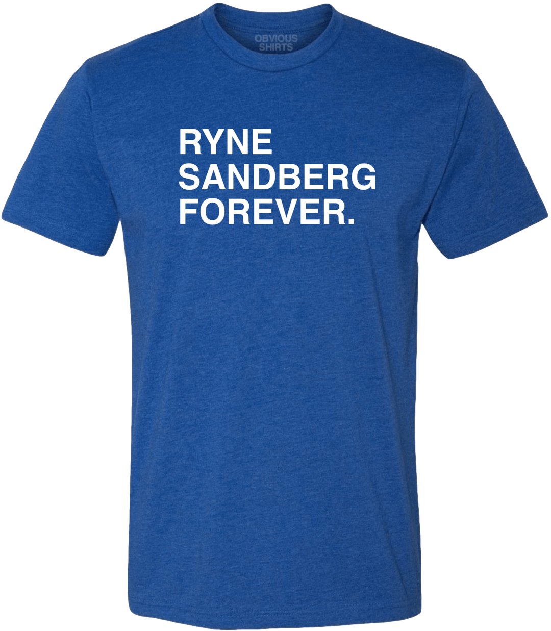 RYNE SANDBERG FOREVER. - OBVIOUS SHIRTS