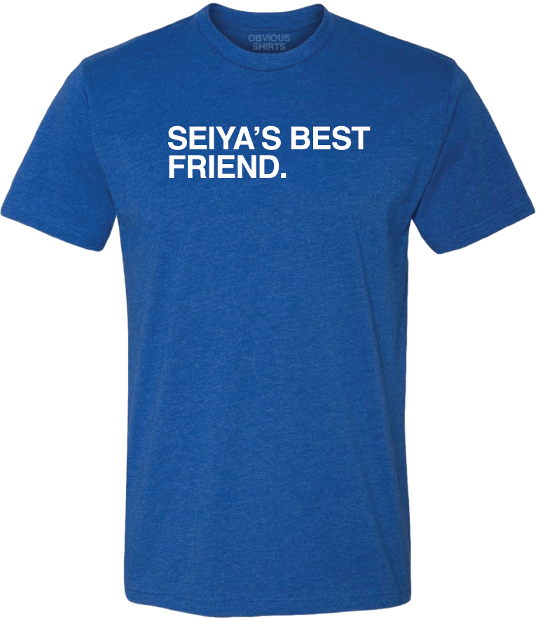 SEIYA'S BEST FRIEND. - OBVIOUS SHIRTS.