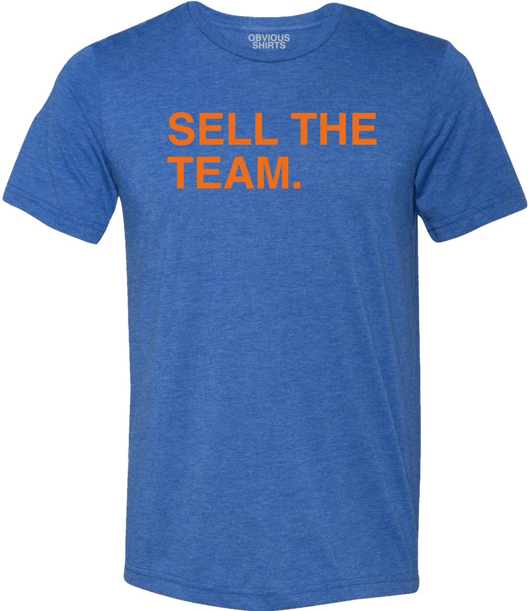 SELL THE TEAM. - OBVIOUS SHIRTS.
