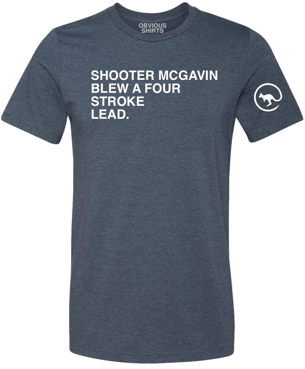 SHOOTER BLEW A FOUR STROKE LEAD (NAVY) - OBVIOUS SHIRTS