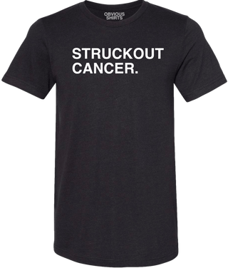 STRUCKOUT CANCER. (100% DONATED) - OBVIOUS SHIRTS