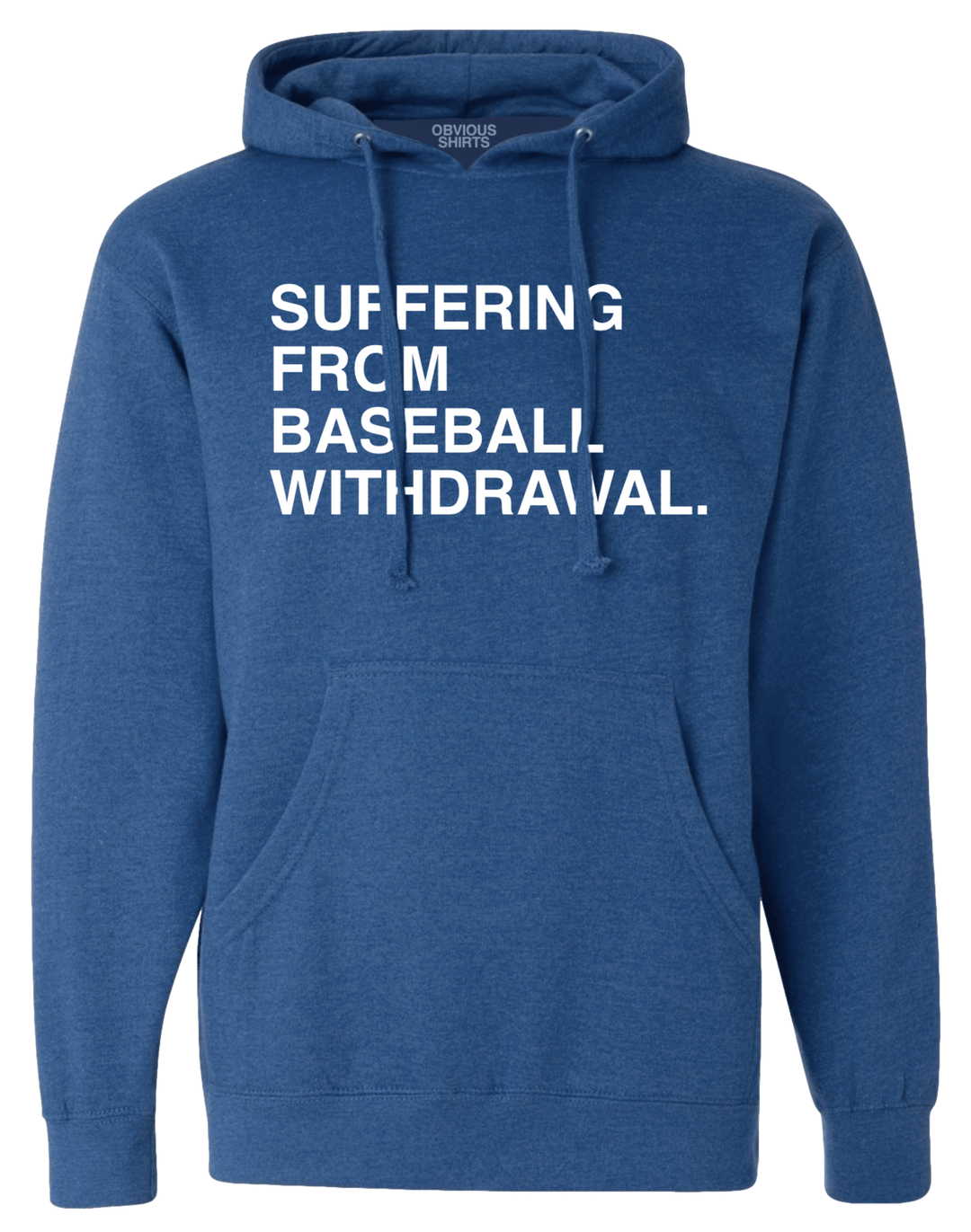 SUFFERING FROM BASEBALL WITHDRAWAL. (HOODED SWEATSHIRT) - OBVIOUS SHIRTS