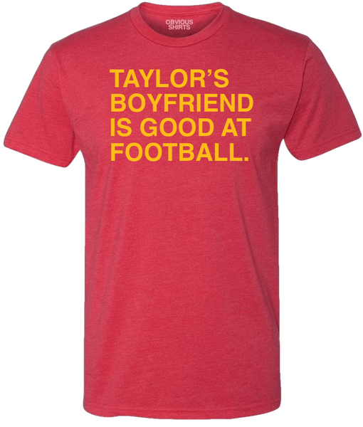 TAYLOR S BOYFRIEND IS GOOD AT FOOTBALL. OBVIOUS SHIRTS