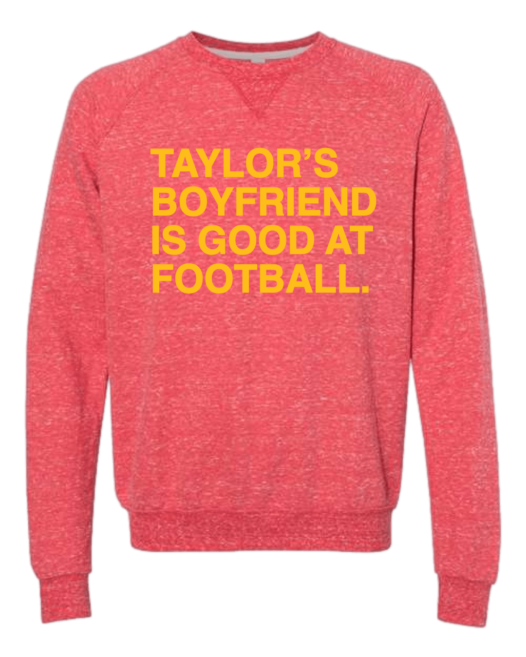 TAYLOR'S BOYFRIEND IS GOOD AT FOOTBALL. (CREW SWEATSHIRT) - OBVIOUS SHIRTS