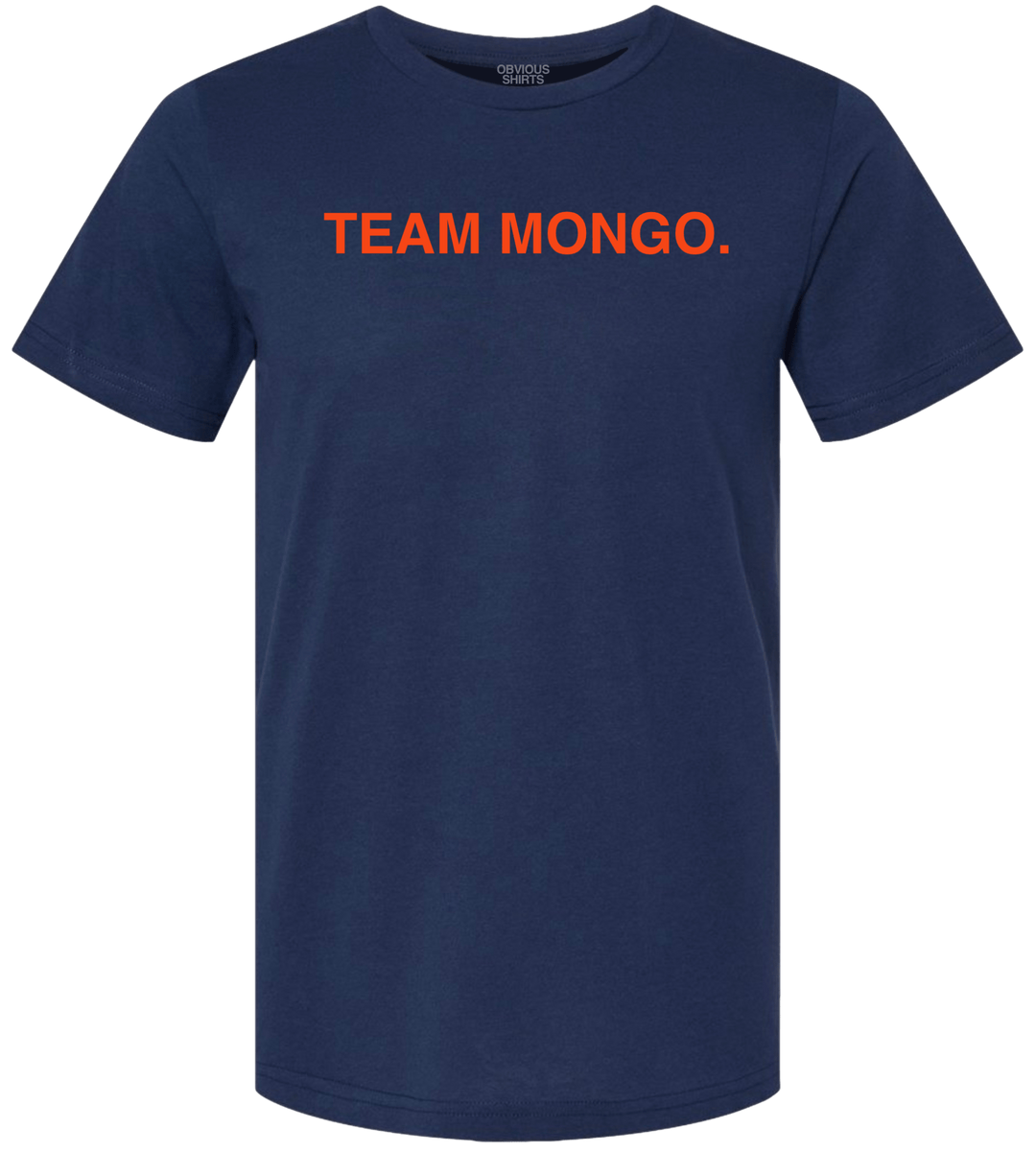 TEAM MONGO - OBVIOUS SHIRTS