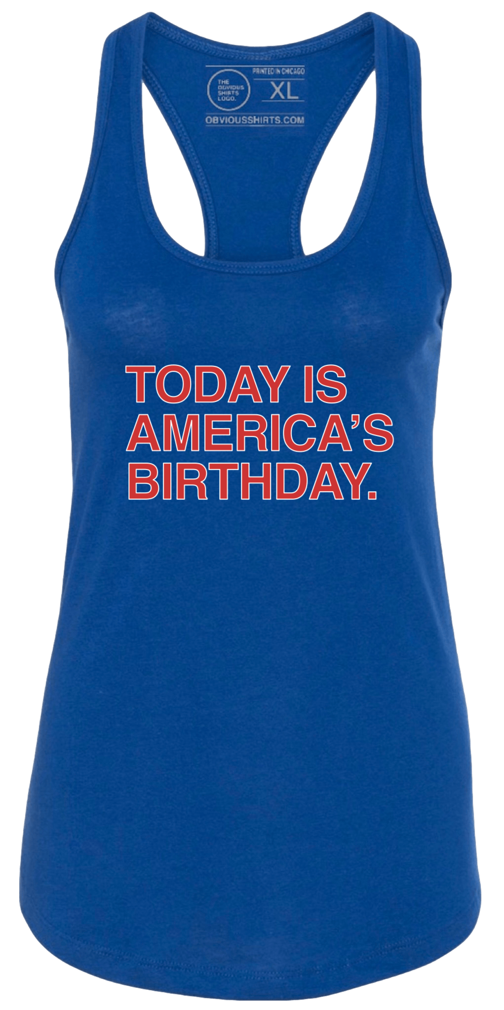 TODAY IS AMERICA'S BIRTHDAY. (WOMEN'S TANK) - OBVIOUS SHIRTS