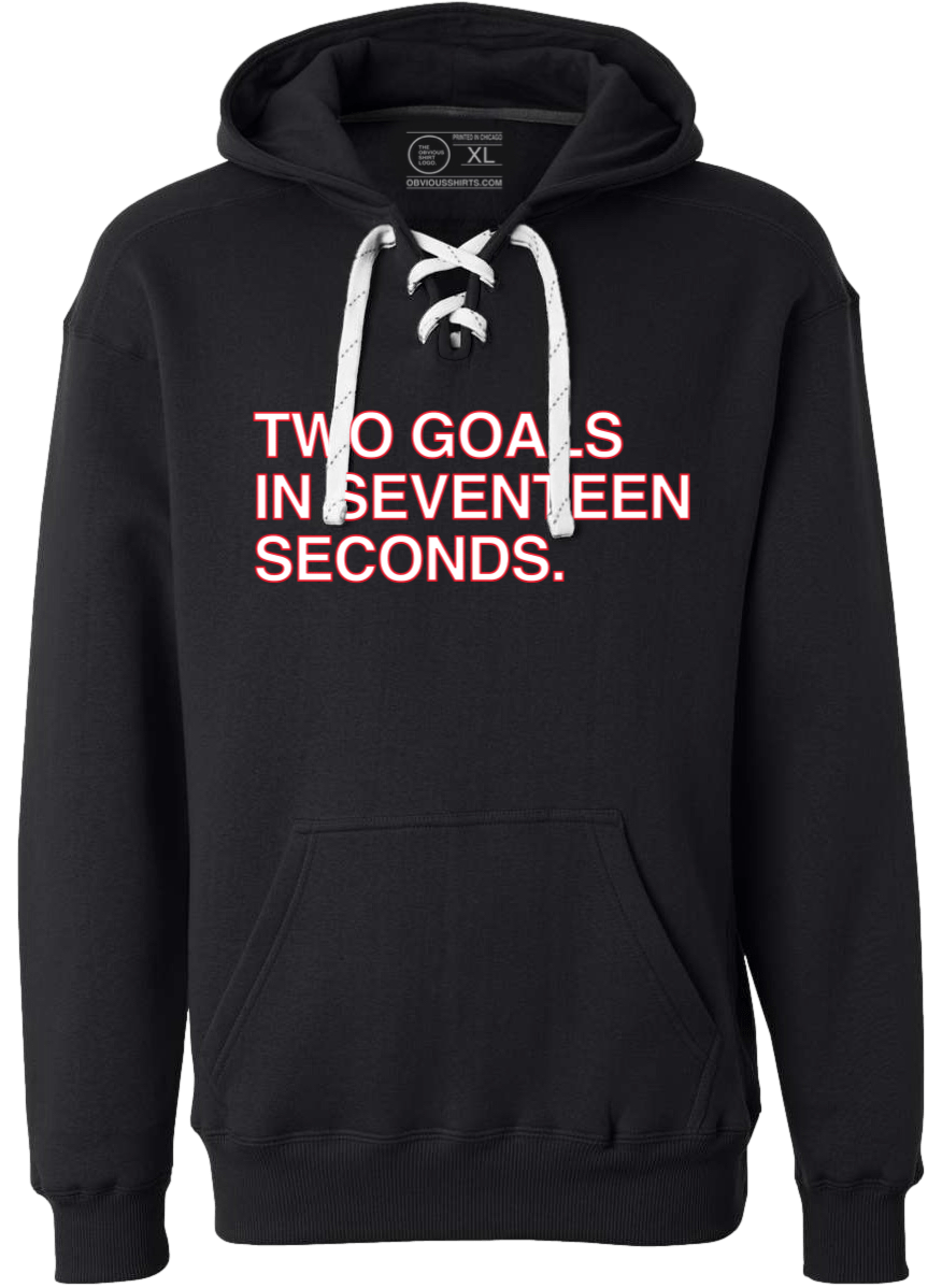 TWO GOALS IN SEVENTEEN SECONDS. (HOODED SWEATSHIRT) - OBVIOUS SHIRTS