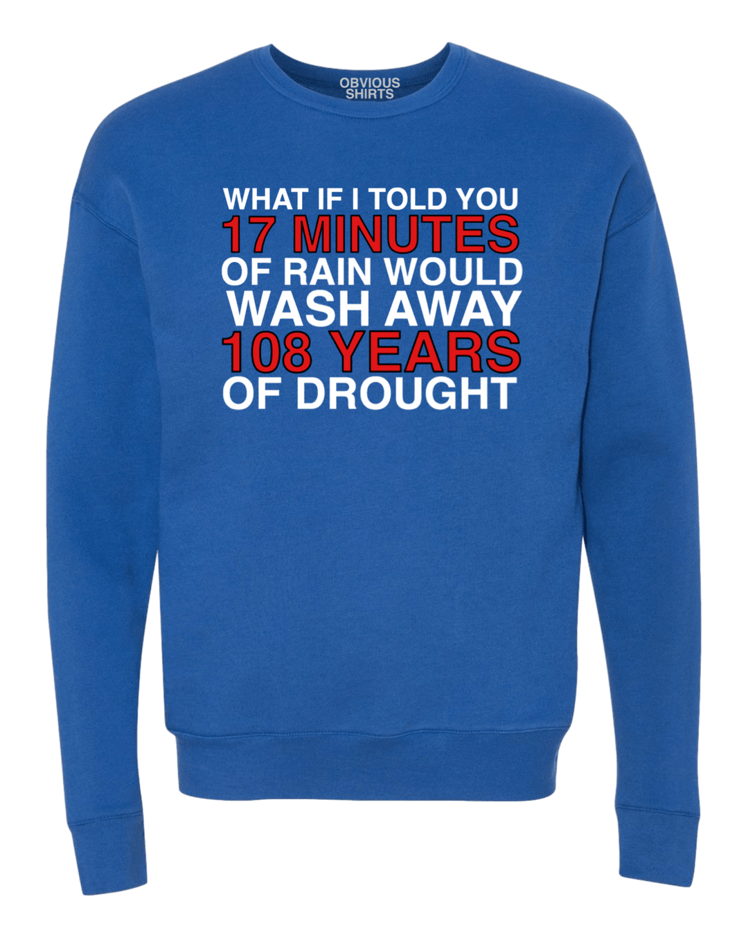 WHAT IF I TOLD YOU...(CREW NECK SWEATSHIRT) - OBVIOUS SHIRTS.