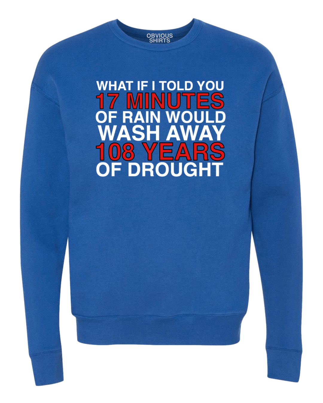 WHAT IF I TOLD YOU...(CREW NECK SWEATSHIRT) - OBVIOUS SHIRTS.
