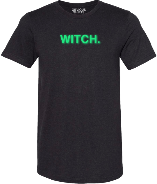 WITCH. (GLOW IN THE DARK) - OBVIOUS SHIRTS